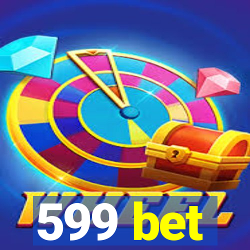 599 bet